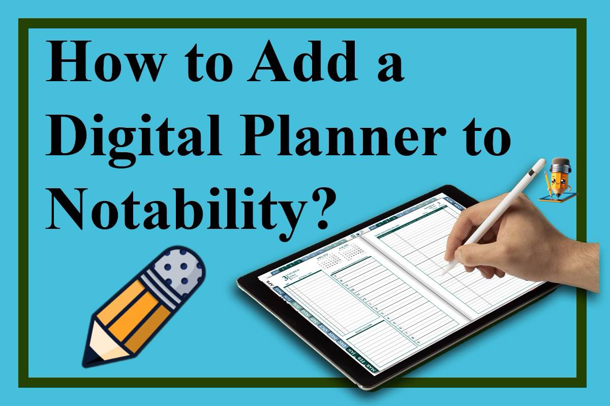 How to Add a Digital Planner to Notability?